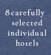 8 carefully selected individual hotels